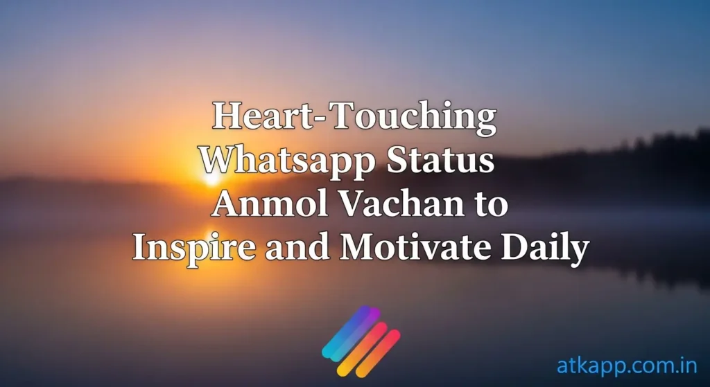 Heart-Touching WhatsApp Status Anmol Vachan to Inspire and Motivate Daily