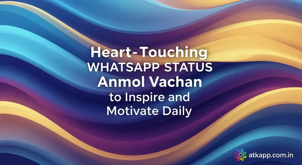 Heart-Touching WhatsApp Status Anmol Vachan to Inspire and Motivate Daily