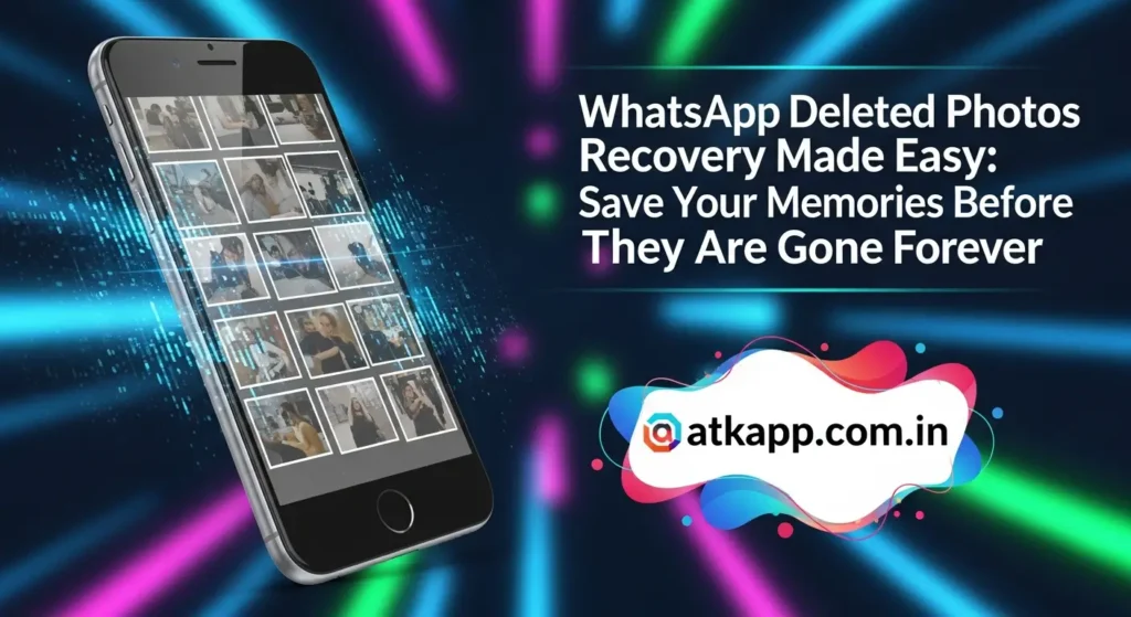 WhatsApp Deleted Photos Recovery Made Easy: Save Your Memories Before They Are Gone Forever